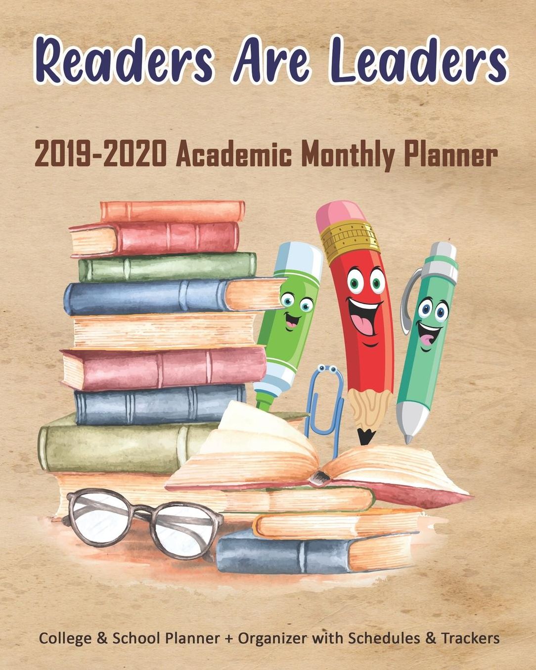 Readers Are Leaders: 2019-2020 Academic Monthly Planner: College & School Planner + Organizer with Schedules & Trackers