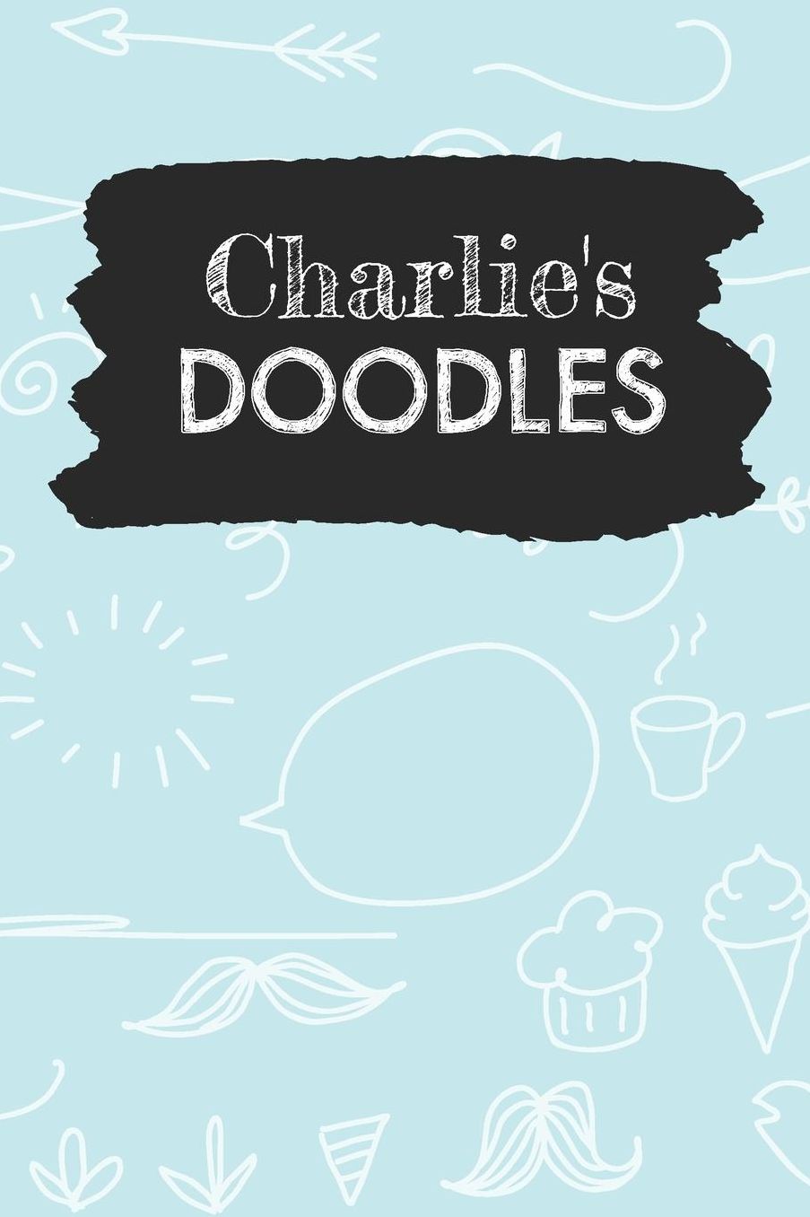 Charlie's Doodles: Personalized Teal Doodle Notebook Journal (6 x 9 inch) with 110 dot grid pages inside.