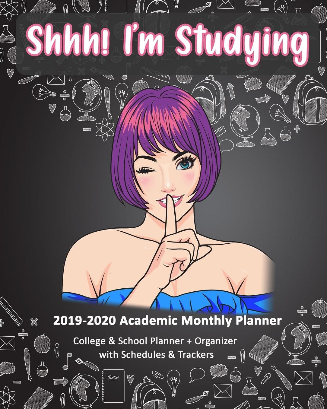 Shhh! I'm Studying: 2019-2020 Academic Monthly Planner: College & School Planner + Organizer with Schedules & Trackers