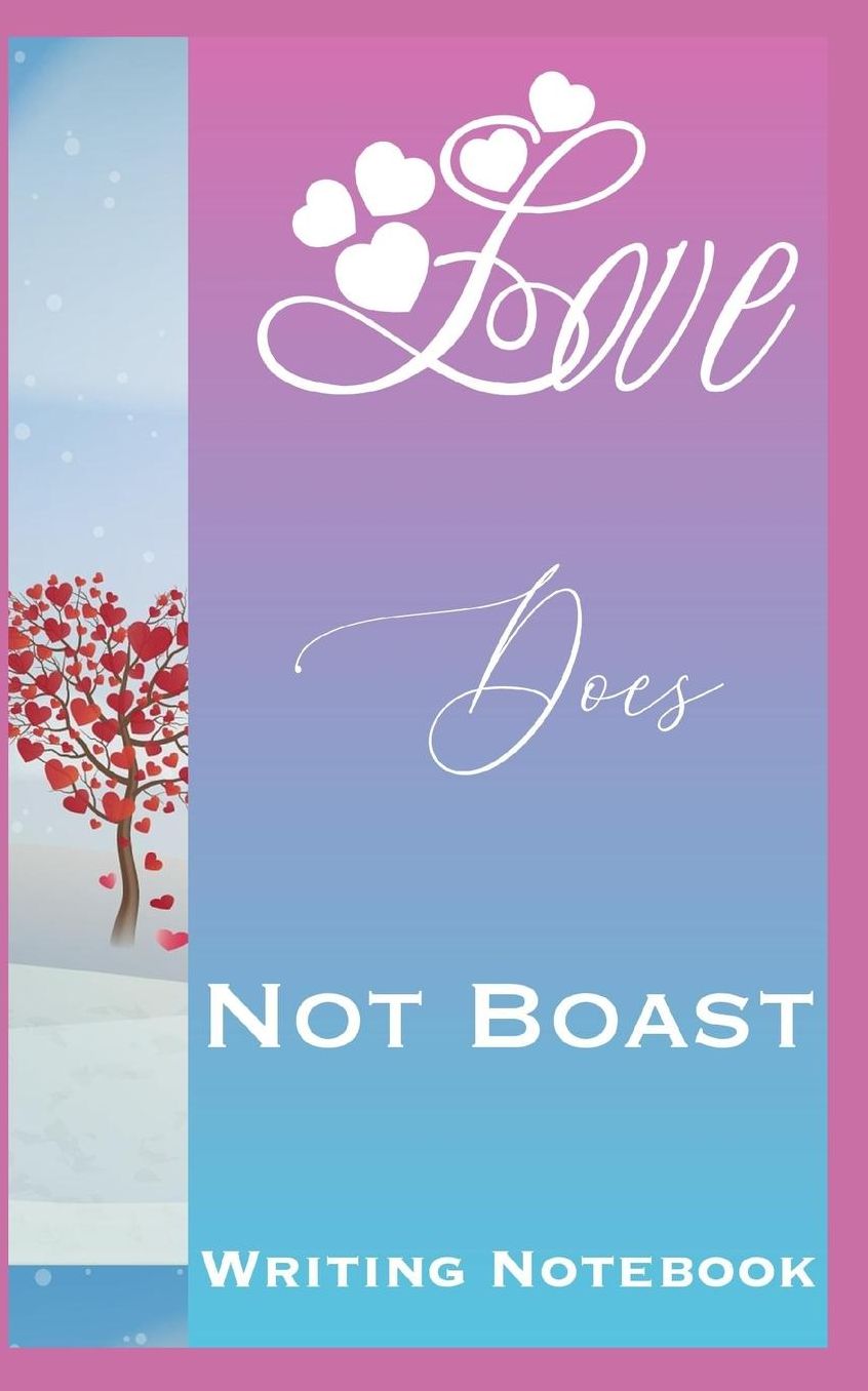 Love Does Not Boast Writing Notebook