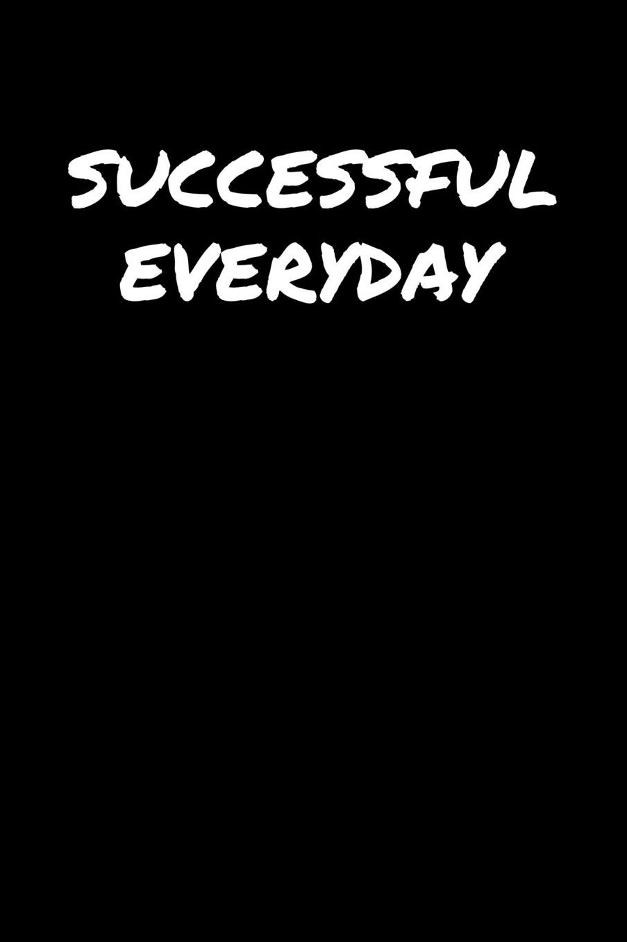 Successful Everyday: A soft cover blank lined journal to jot down ideas, memories, goals, and anything else that comes to mind.