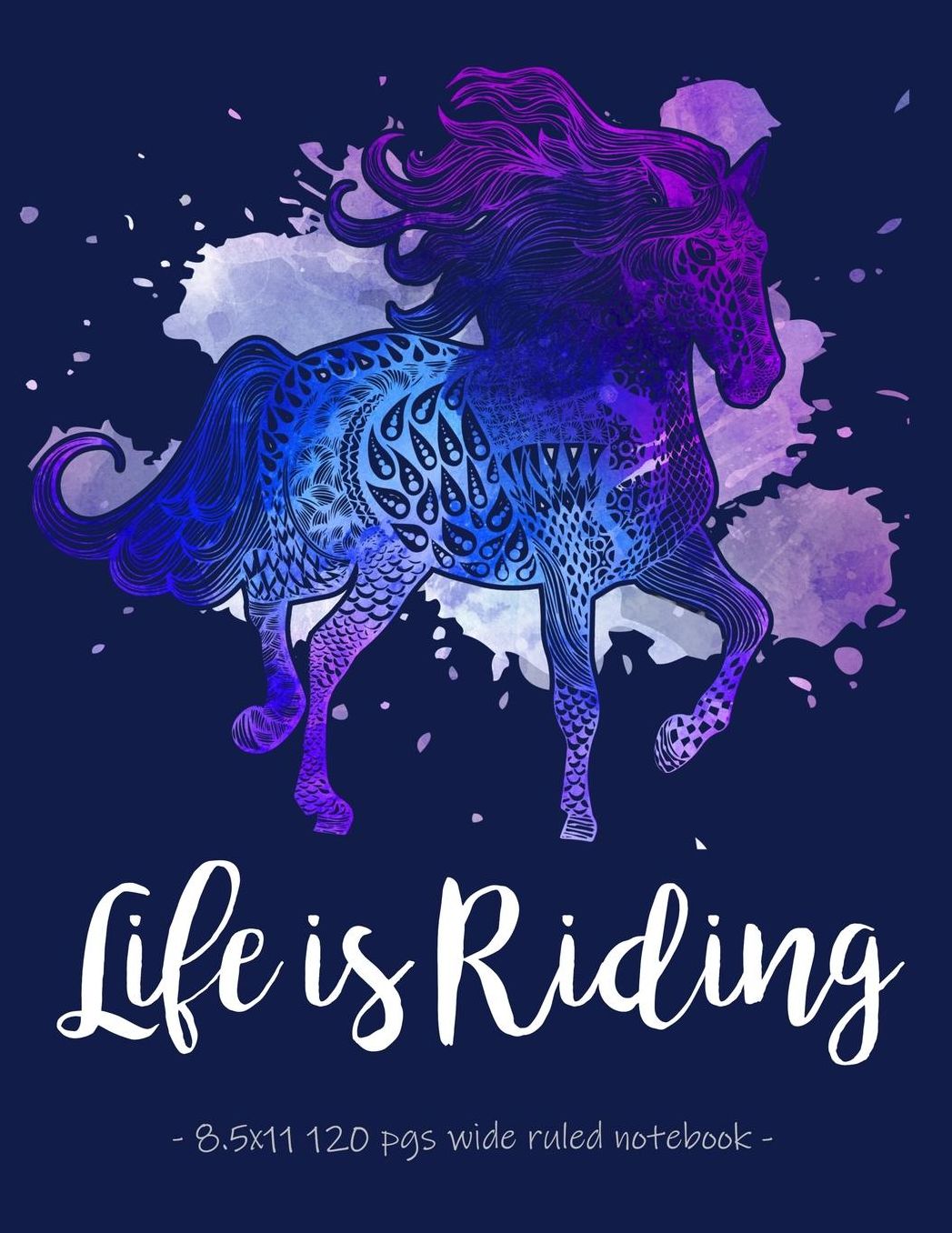 Life Is Riding: Horse Lover School Notebook for Girls Equestrian Rider Mom - 8.5x11
