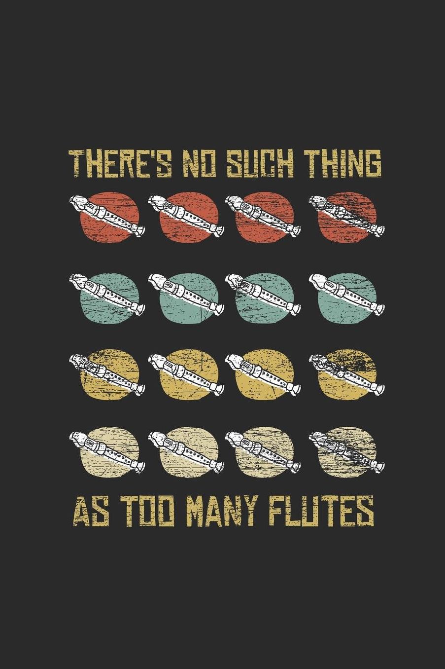 There's No Such Thing As Too Many Flutes: Flutes Notebook, Graph Paper (6 x 9 - 120 pages) Musical Instruments Themed Notebook for Daily Journal, Diary, and Gift