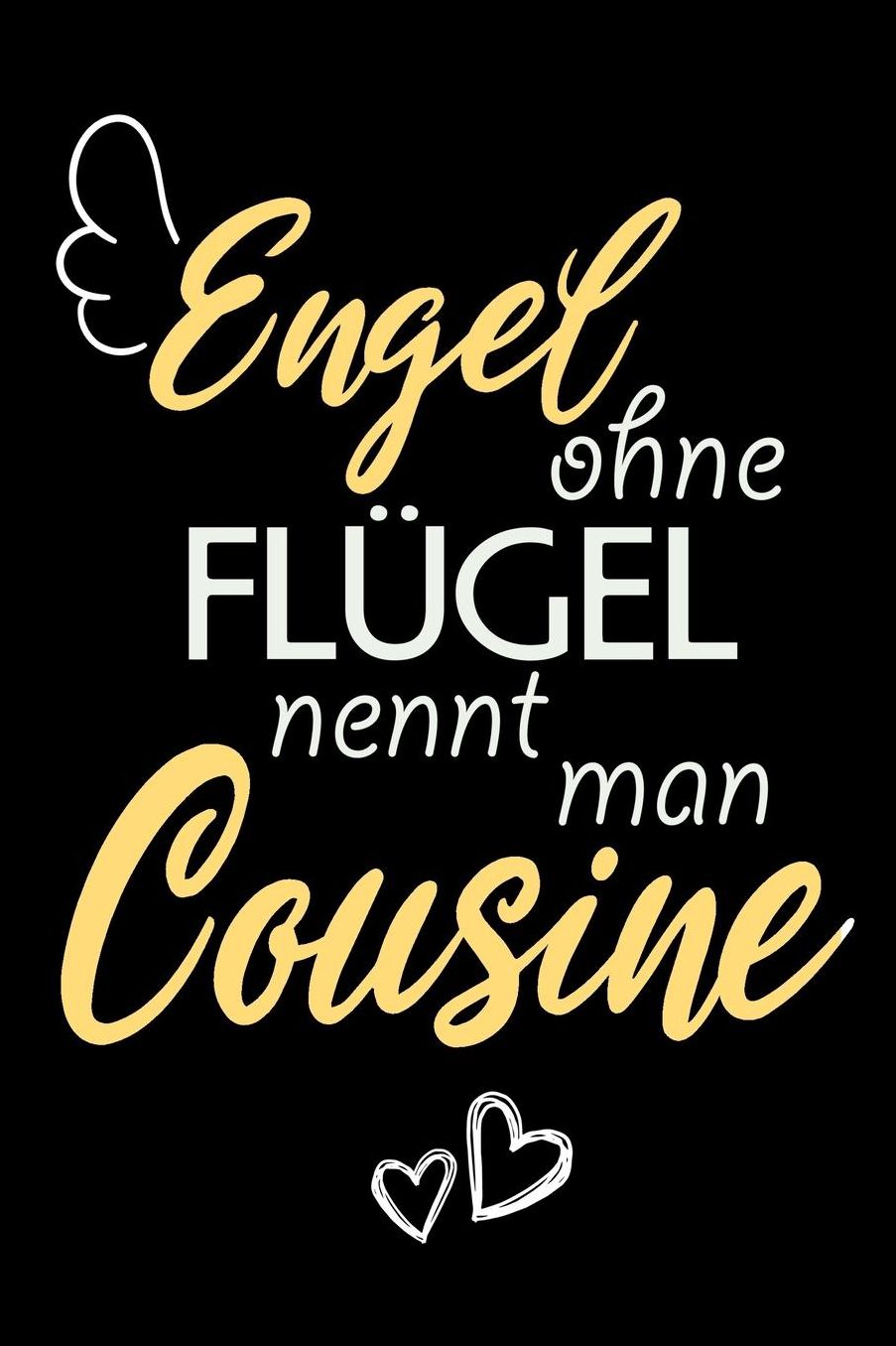 Engel Ohne Flï¿½gel Nennt Man Cousine: A5 Blanko - Notebook - Notizbuch - Taschenbuch - Journal - Tagebuch - Ein lustiges Geschenk fï¿½r Freunde oder die Familie und die beste Cousine der Welt