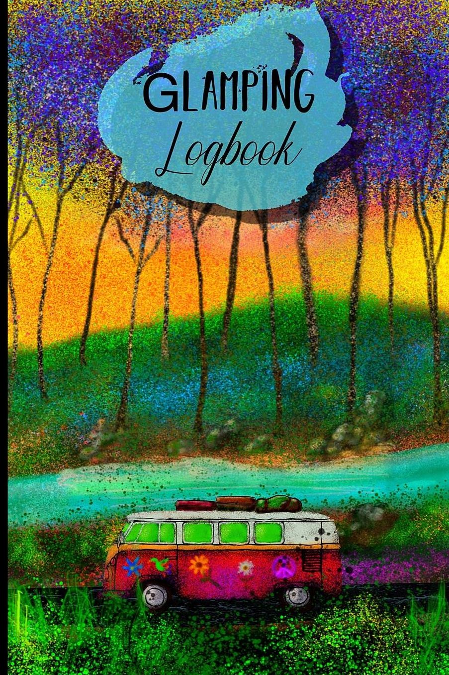 Glamping Logbook: Travel Logbook for your bohemian adventures! Track And Record Destinations, Campsites, Ratings, Experiences!