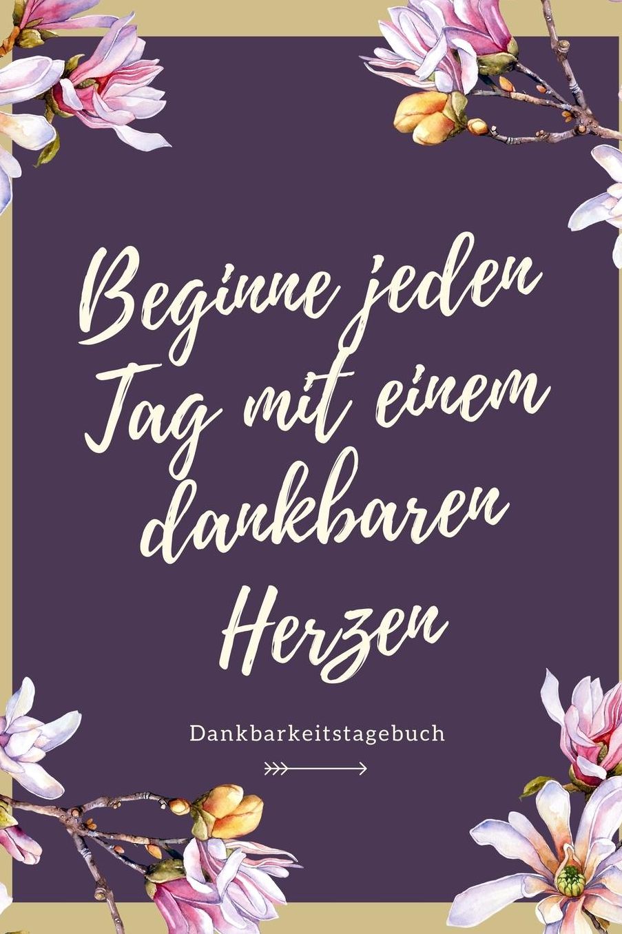 Beginne Jeden Tag Mit Einem Dankbaren Herzen Dankbarkeitstagebuch: A5 Notizbuch punktiert 5- Minuten Tagebuch Geschenk fï¿½r Frauen Mama Oma Schwester Beste Freundin Dankbarkeits Tagebuch Achtsamkeit Planer