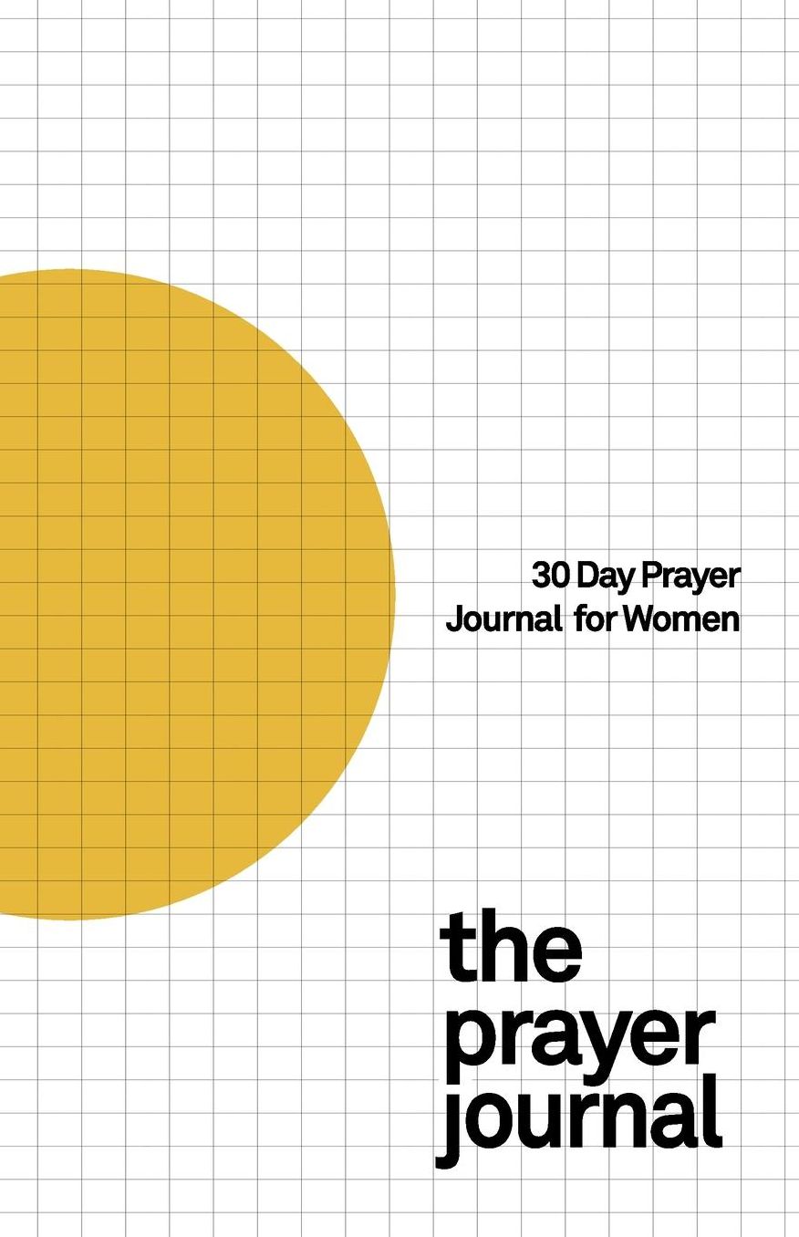 30 Day Prayer Journal for Women: Pointing You To God's Goodness In Every Season. An 84 Page Christian Guide To Prayer, Praise and Thanks. Made for Women.