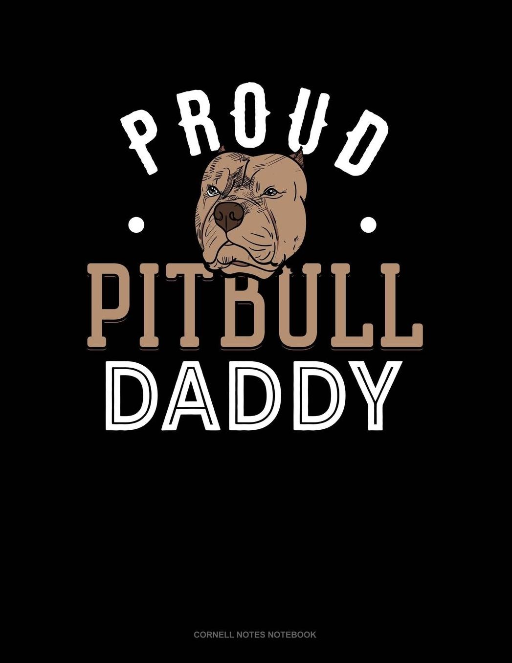 Proud Pitbull Daddy: Cornell Notes Notebook