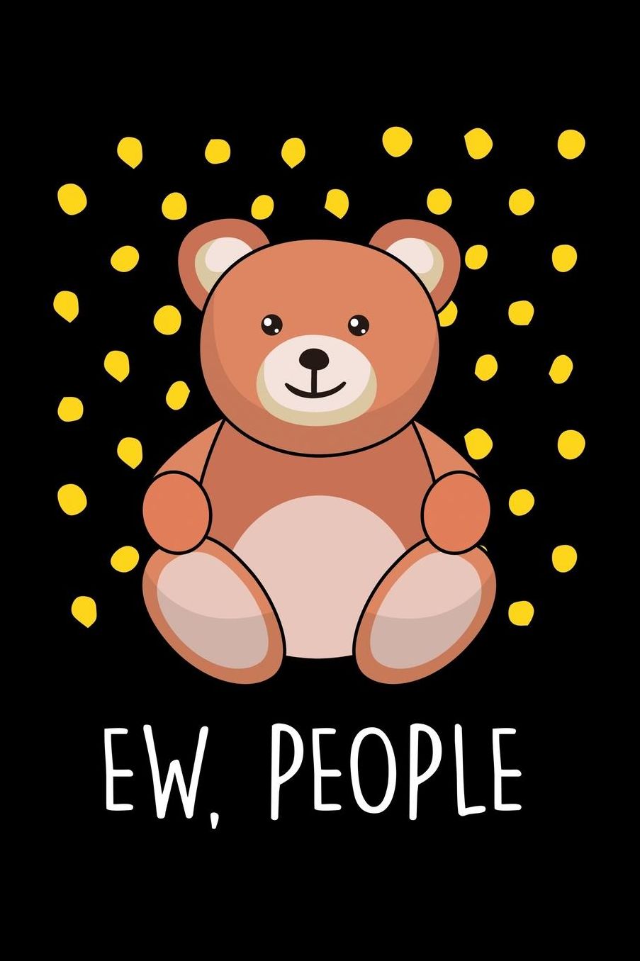 Ew, People: Teddy Bear Lover Animal Themed Journal or Notebook