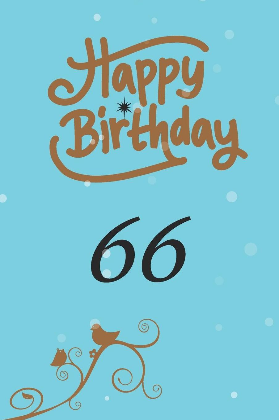 Happy birthday 66: funny and cute blank lined journal Notebook, Diary, planner Happy 66th sixty-sixth Birthday Gift for sixty six year old daughter, son, boyfriend, girlfriend, men, women, wife and husband