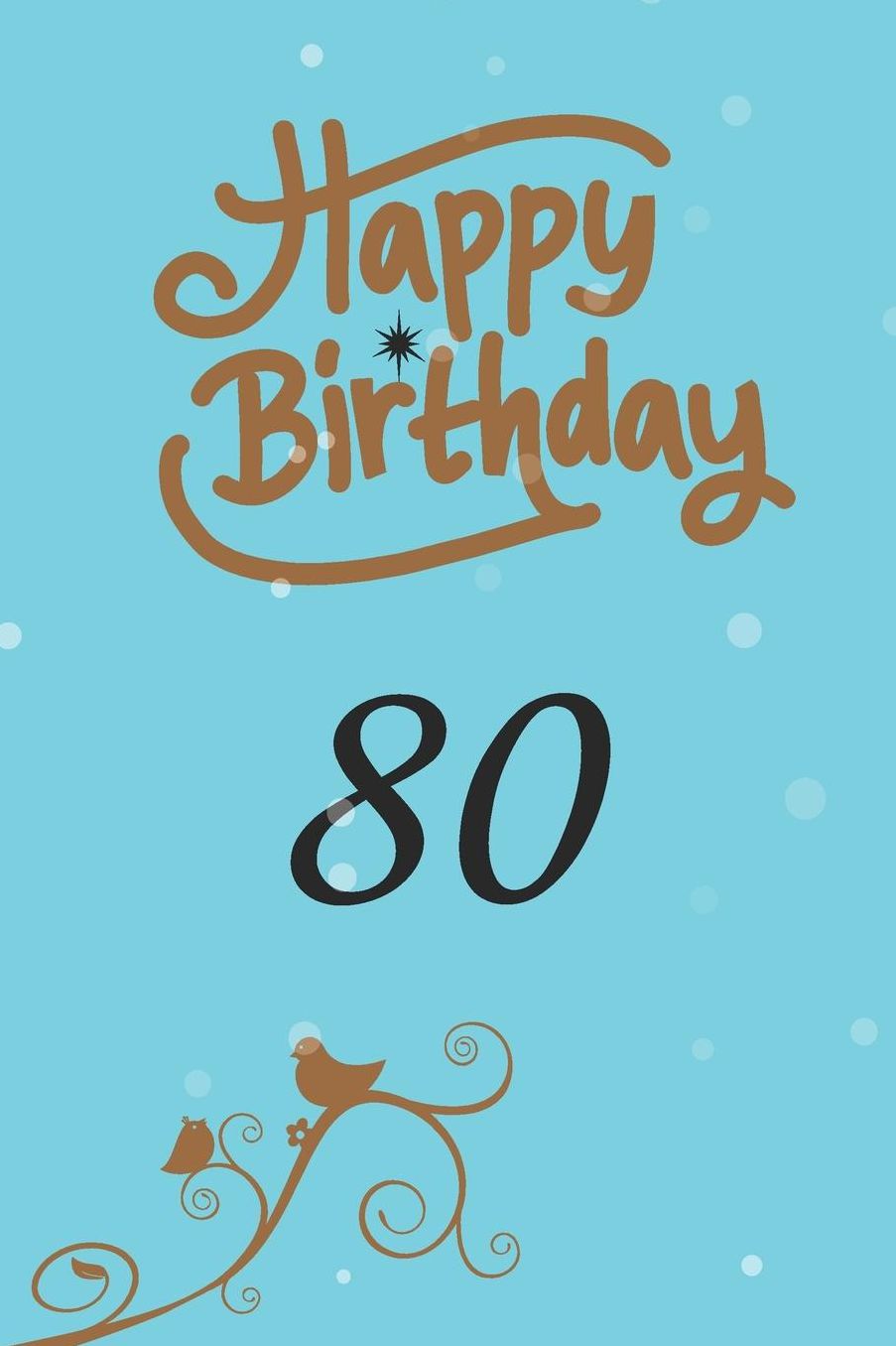 Happy birthday 80: funny and cute blank lined journal Notebook, Diary, planner Happy 80th eightyth Birthday Gift for eighty year old daughter, son, boyfriend, girlfriend, men, women, wife and husband