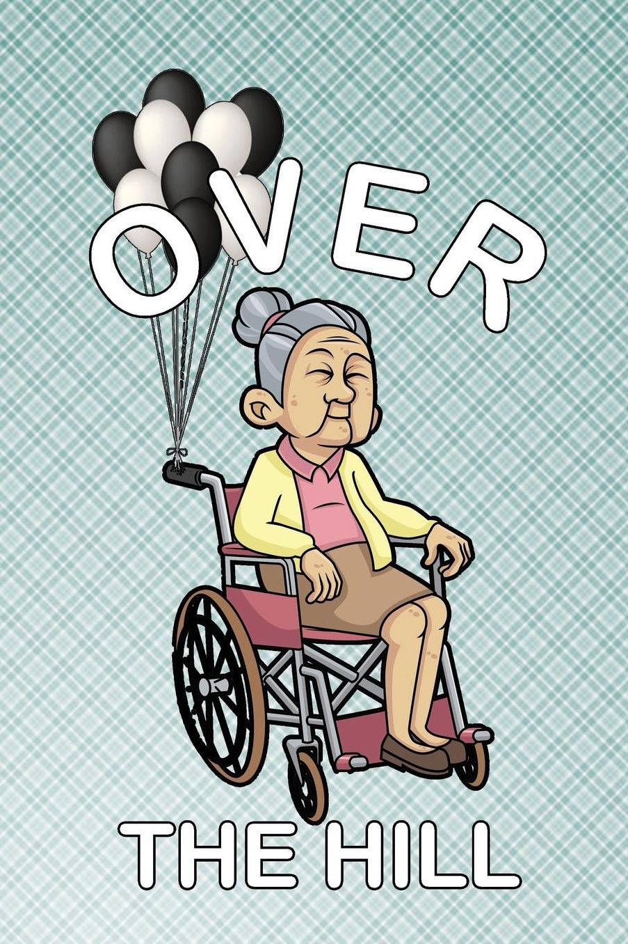 Over The Hill: 120 Pages Lined Notebook or Journal For Gag Birthday Gifts