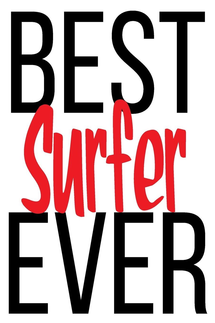 Best Surfer Ever: 6x9 College Ruled Line Paper 150 Pages