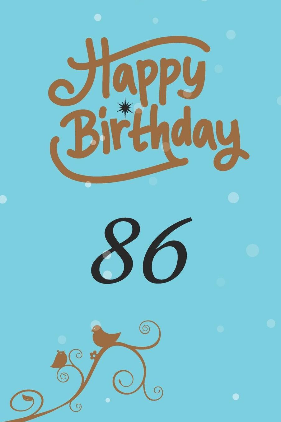 Happy birthday 86: funny and cute blank lined journal Notebook, Diary, planner Happy 86th eighty-sixth Birthday Gift for eighty six year old daughter, son, boyfriend, girlfriend, men, women, wife and husband