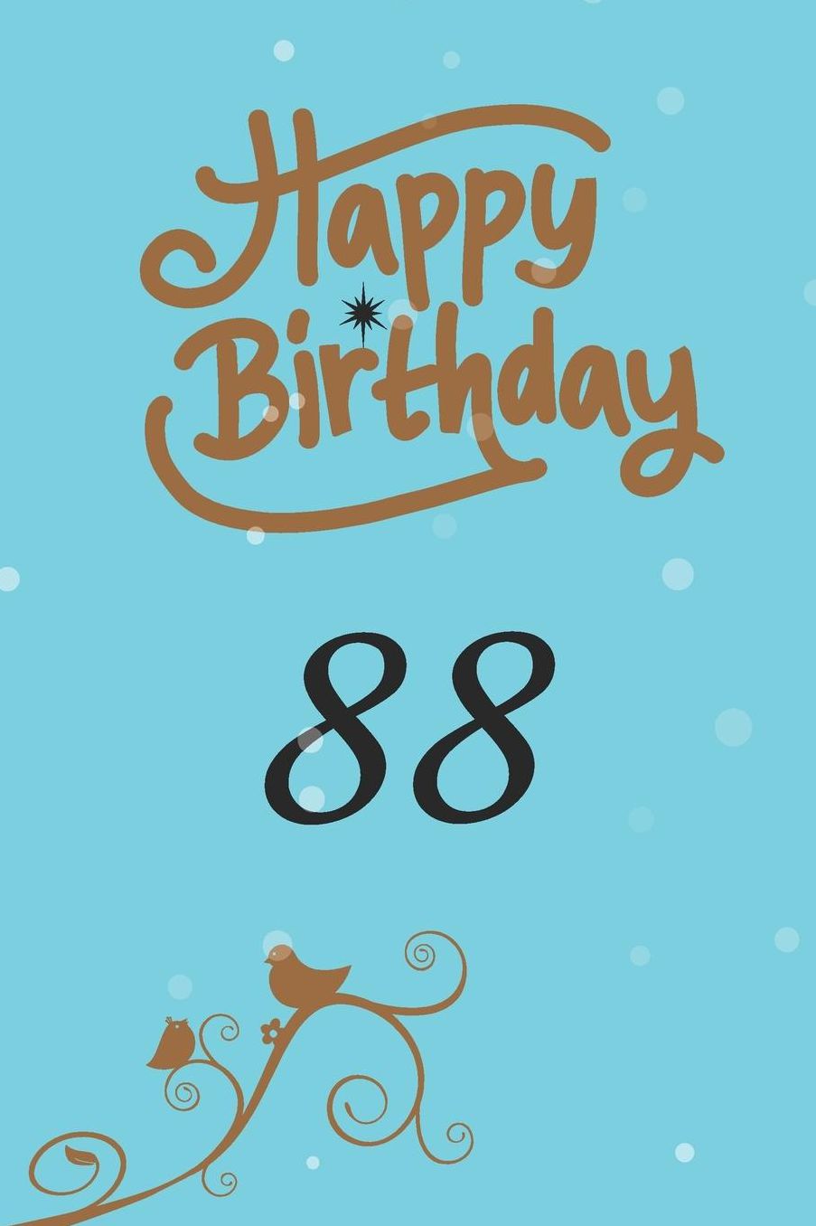 Happy birthday 88: funny and cute blank lined journal Notebook, Diary, planner Happy 88th eighty-eighth Birthday Gift for eighty eight year old daughter, son, boyfriend, girlfriend, men, women, wife and husband
