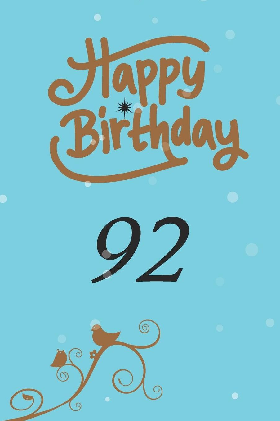 Happy birthday 92: funny and cute blank lined journal Notebook, Diary, planner Happy 92nd ninety-second Birthday Gift for ninety two year old daughter, son, boyfriend, girlfriend, men, women, wife and husband