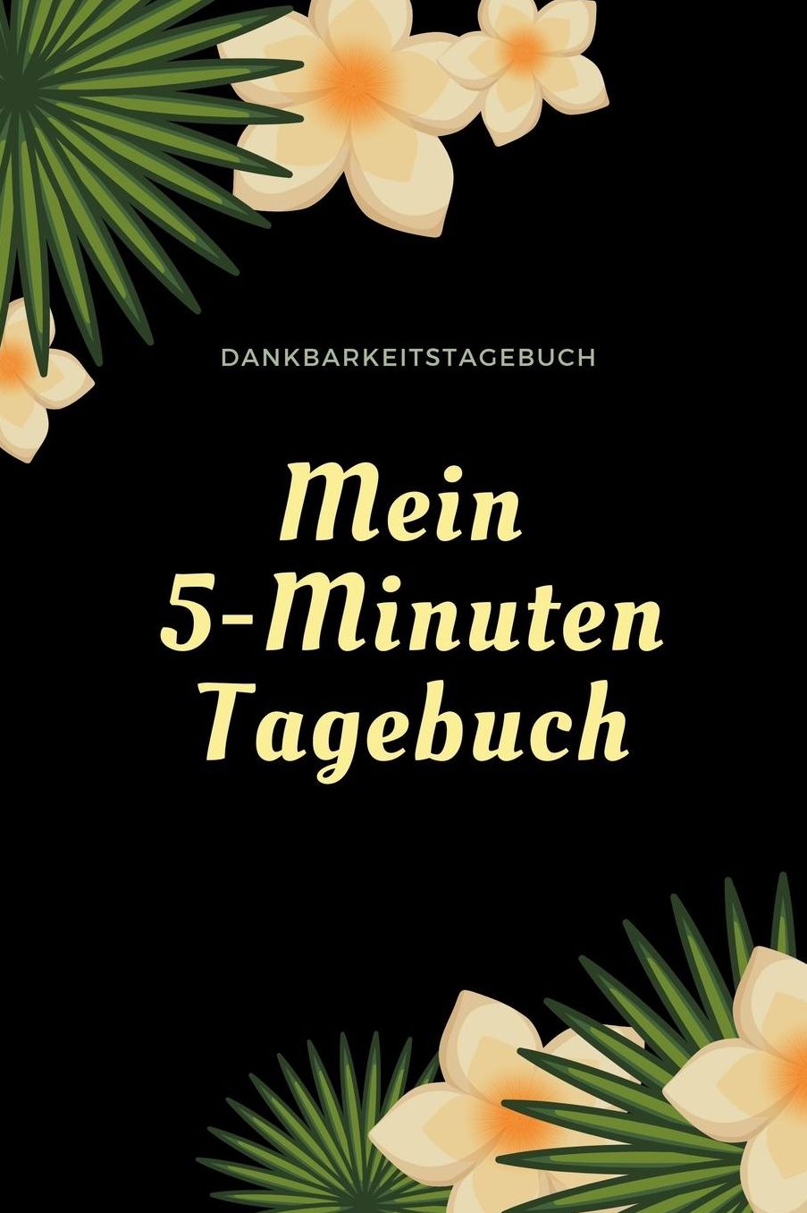 Mein 5-Minuten Tagebuch Dankbarkeitstagebuch: A5 Notizbuch punktiert 5- Minuten Tagebuch Geschenk fï¿½r Frauen Mama Oma Schwester Beste Freundin Dankbarkeits Tagebuch Achtsamkeit Planer