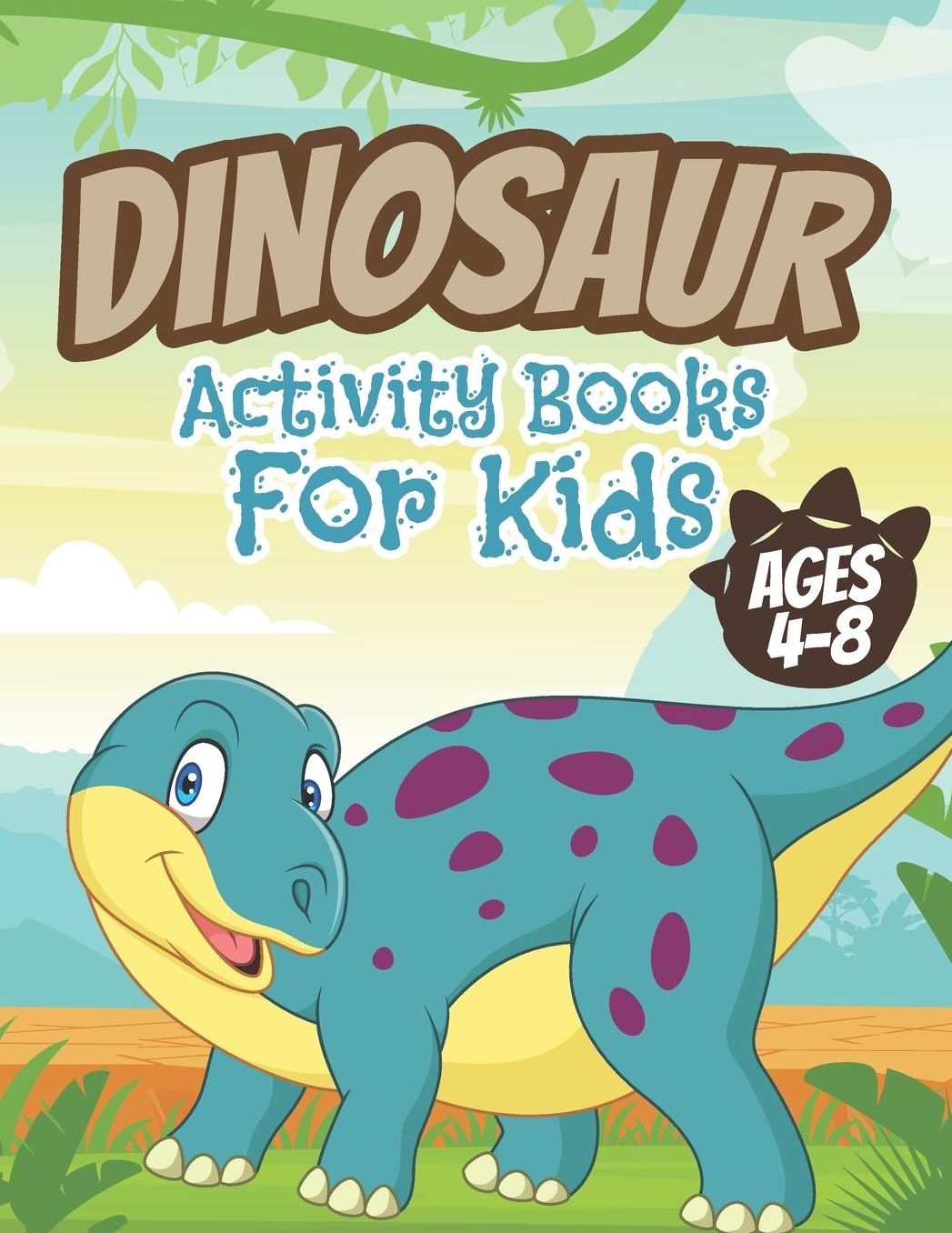 Dinosaur Activity Books For Kids Ages 4-8: Prehistoric Coloring Pages, Connect The Dots, Word Search, Color By Number, Mazes and More V1