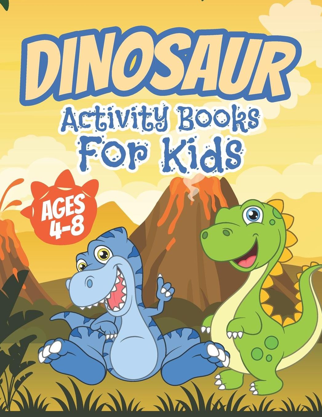 Dinosaur Activity Books For Kids Ages 4-8: Prehistoric Coloring Pages, Connect The Dots, Word Search, Color By Number, Mazes and More V2