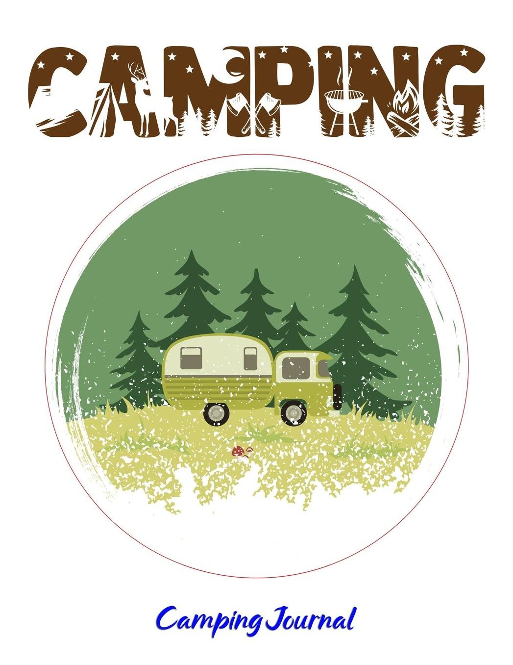 Camping: RV, Glamping, Hiking, Road Trip, Travel and Camping Journal