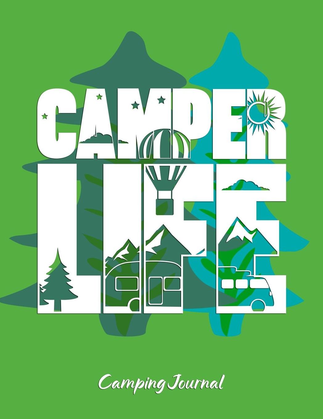Camper Life: RV, Glamping, Hiking, Road Trip, Travel and Camping Journal