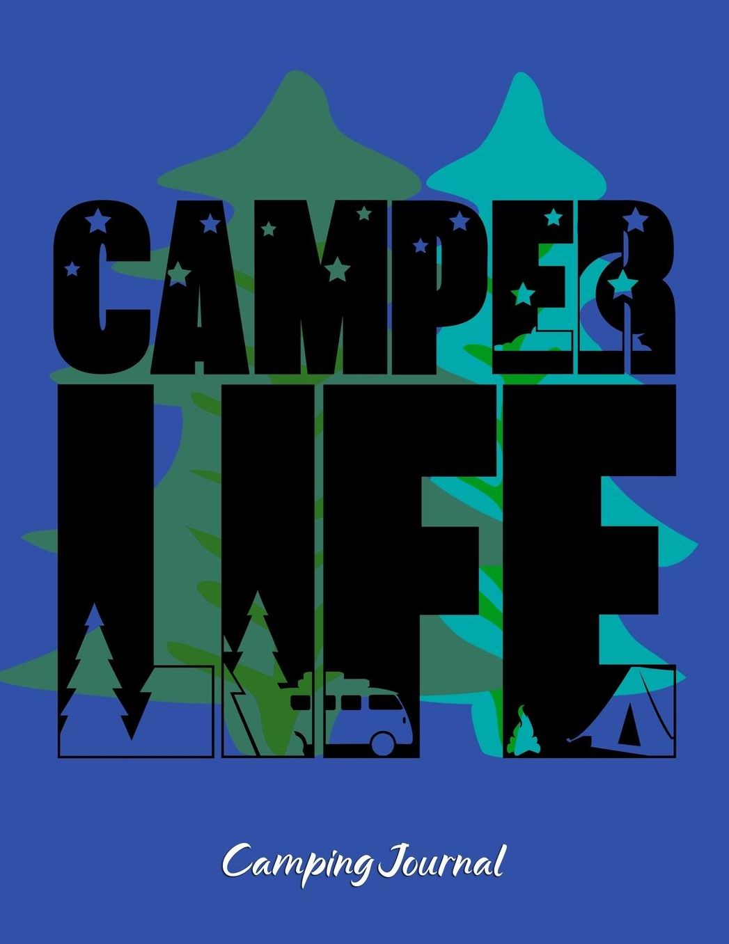 Camper Life: RV, Glamping, Hiking, Road Trip, Travel and Camping Journal