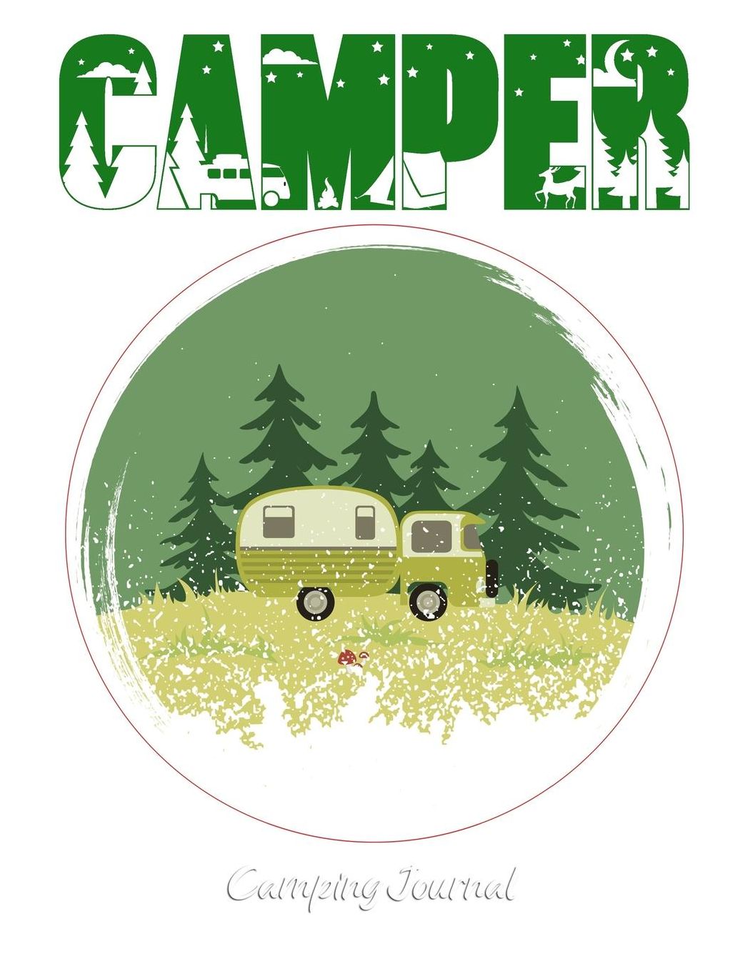 Camper: RV, Glamping, Hiking, Road Trip, Travel and Camping Journal