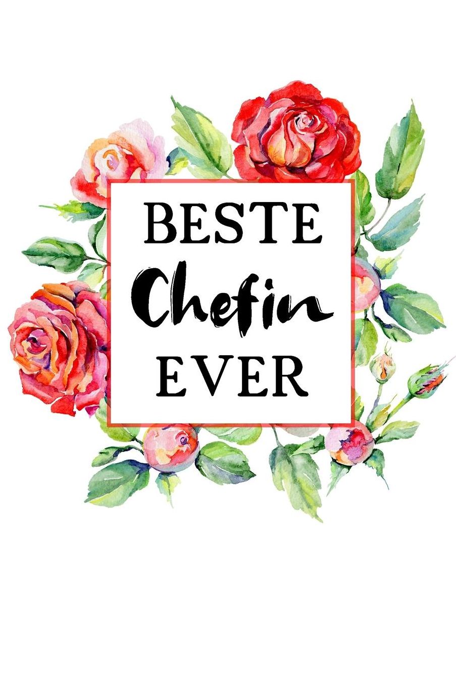 Beste Chefin Ever: A5 Blanko - Notebook - Notizbuch - Taschenbuch - Journal - Tagebuch - Ein lustiges Geschenk fï¿½r Freunde oder die Familie und die beste Chefin der Welt
