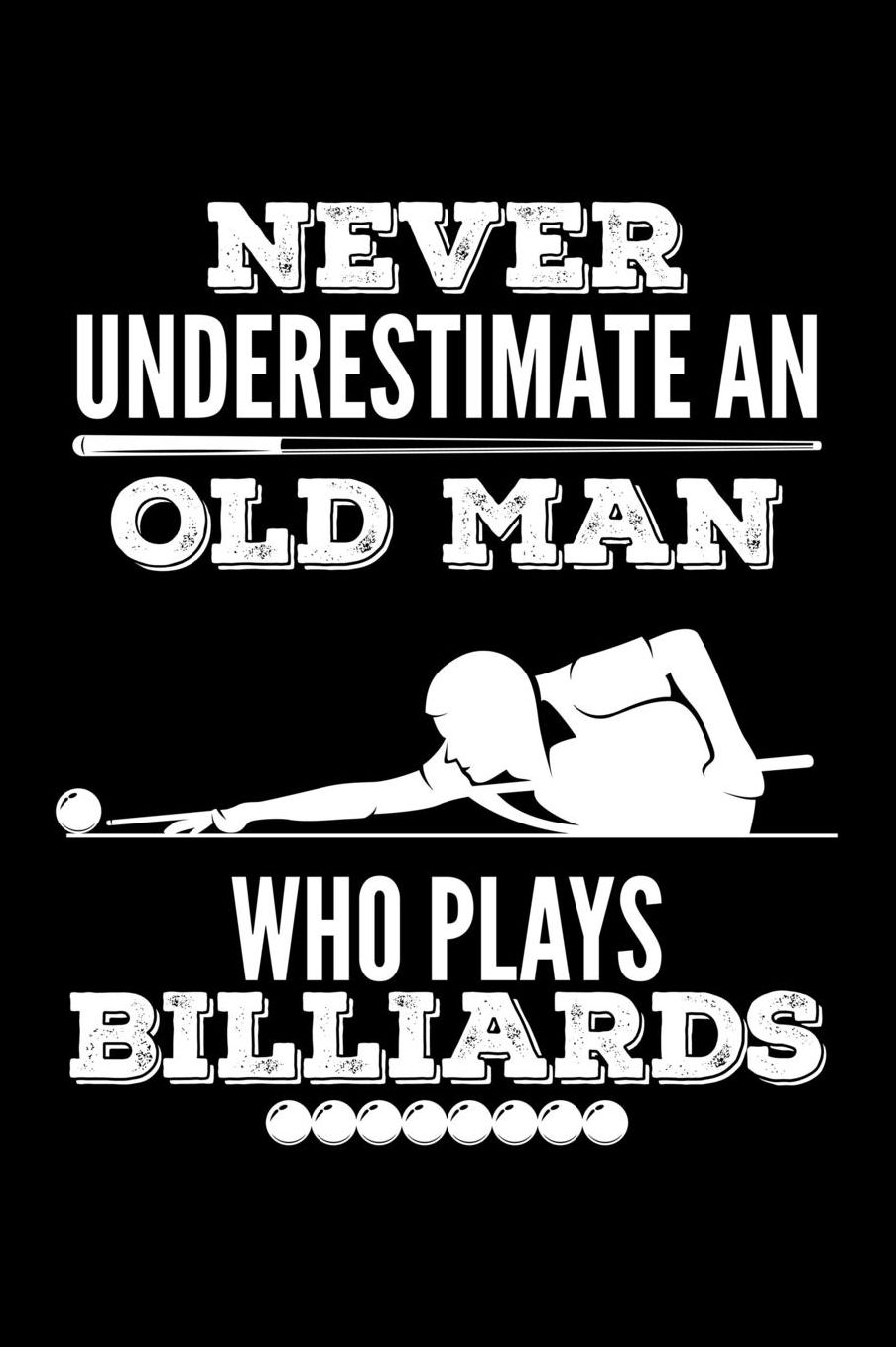 Never Underestimate An Old Man Who Plays Billiards: Blank Paper Sketch Book - Artist Sketch Pad Journal for Sketching, Doodling, Drawing, Painting or Writing