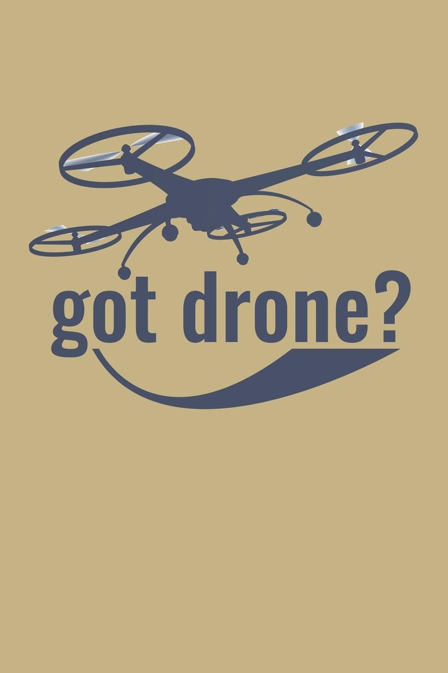 Got Drone?: Blank Paper Sketch Book - Artist Sketch Pad Journal for Sketching, Doodling, Drawing, Painting or Writing
