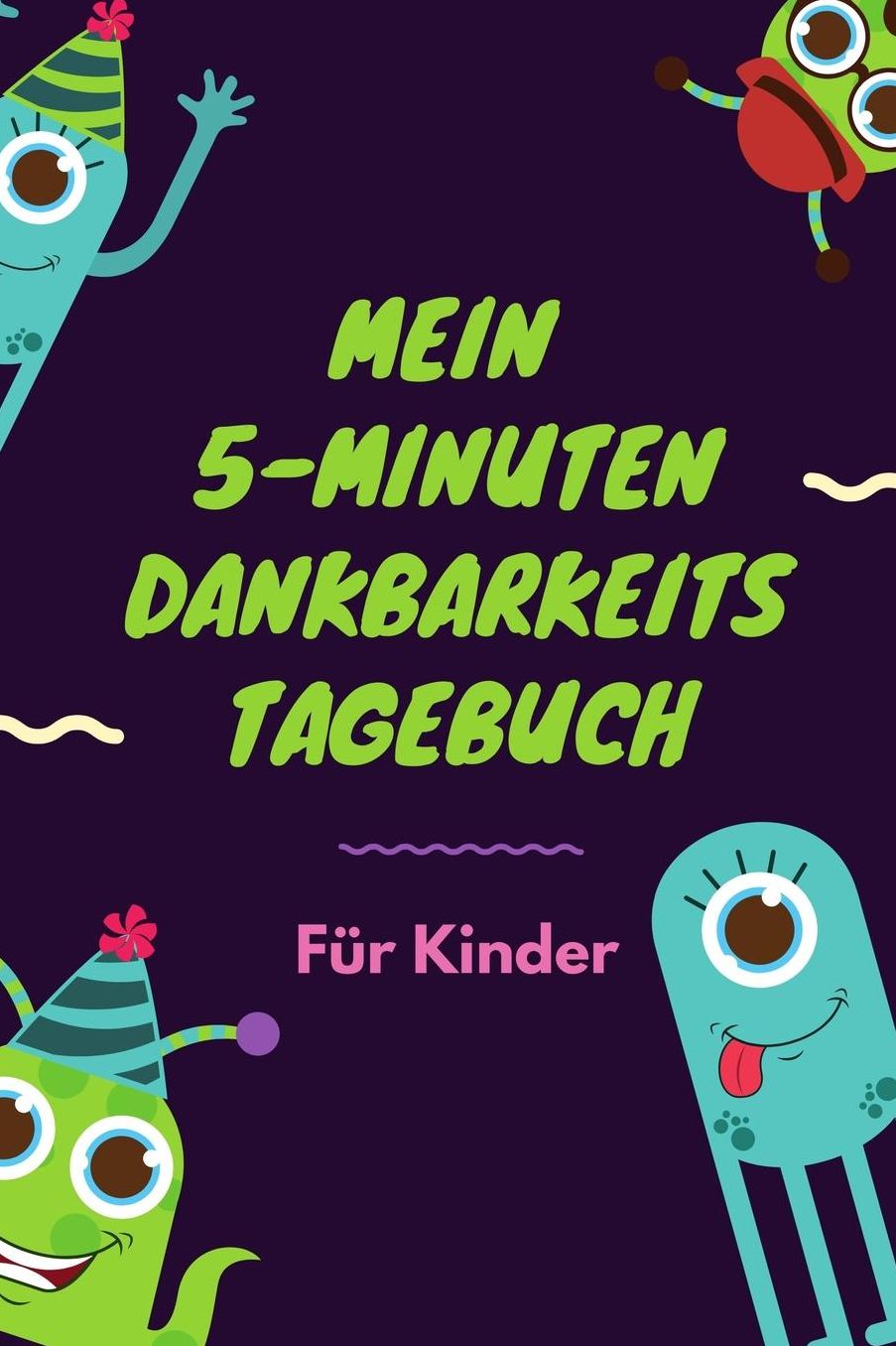 Mein 5-Minuten Dankbarkeits Tagebuch Fï¿½r Kinder: A5 Tagebuch mit motivierenden Sprï¿½chen zu Dankbarkeit 5- Minuten Tagebuch fï¿½r jeden Tag Dankbarkeits Tagebuch fï¿½r Kinder Zufriedenheit und positives Denken lernen Achtsamkeit Dankbarkeitsjournal