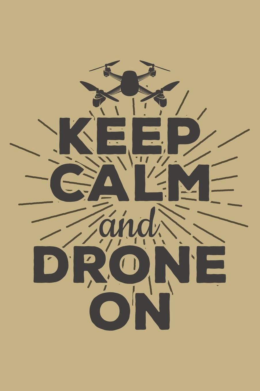 Keep Calm And Drone On: Blank Paper Sketch Book - Artist Sketch Pad Journal for Sketching, Doodling, Drawing, Painting or Writing