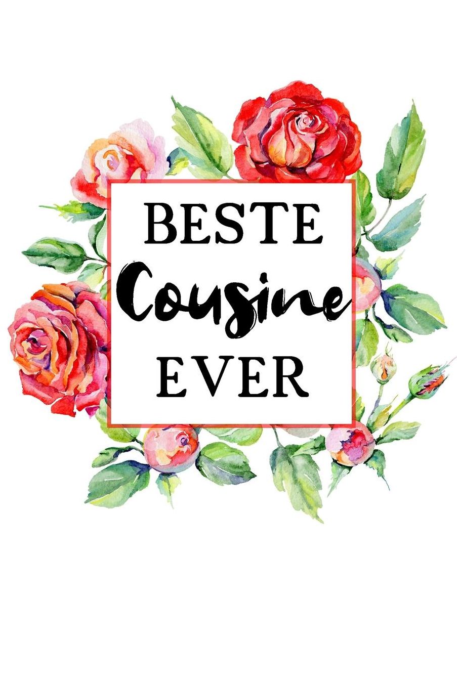 Beste Cousine Ever: A5 Liniertes - Notebook - Notizbuch - Taschenbuch - Journal - Tagebuch - Ein lustiges Geschenk fï¿½r Freunde oder die Familie und die beste Cousine der Welt