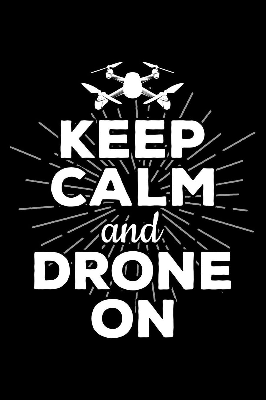 Keep Calm And Drone On: Blank Paper Sketch Book - Artist Sketch Pad Journal for Sketching, Doodling, Drawing, Painting or Writing