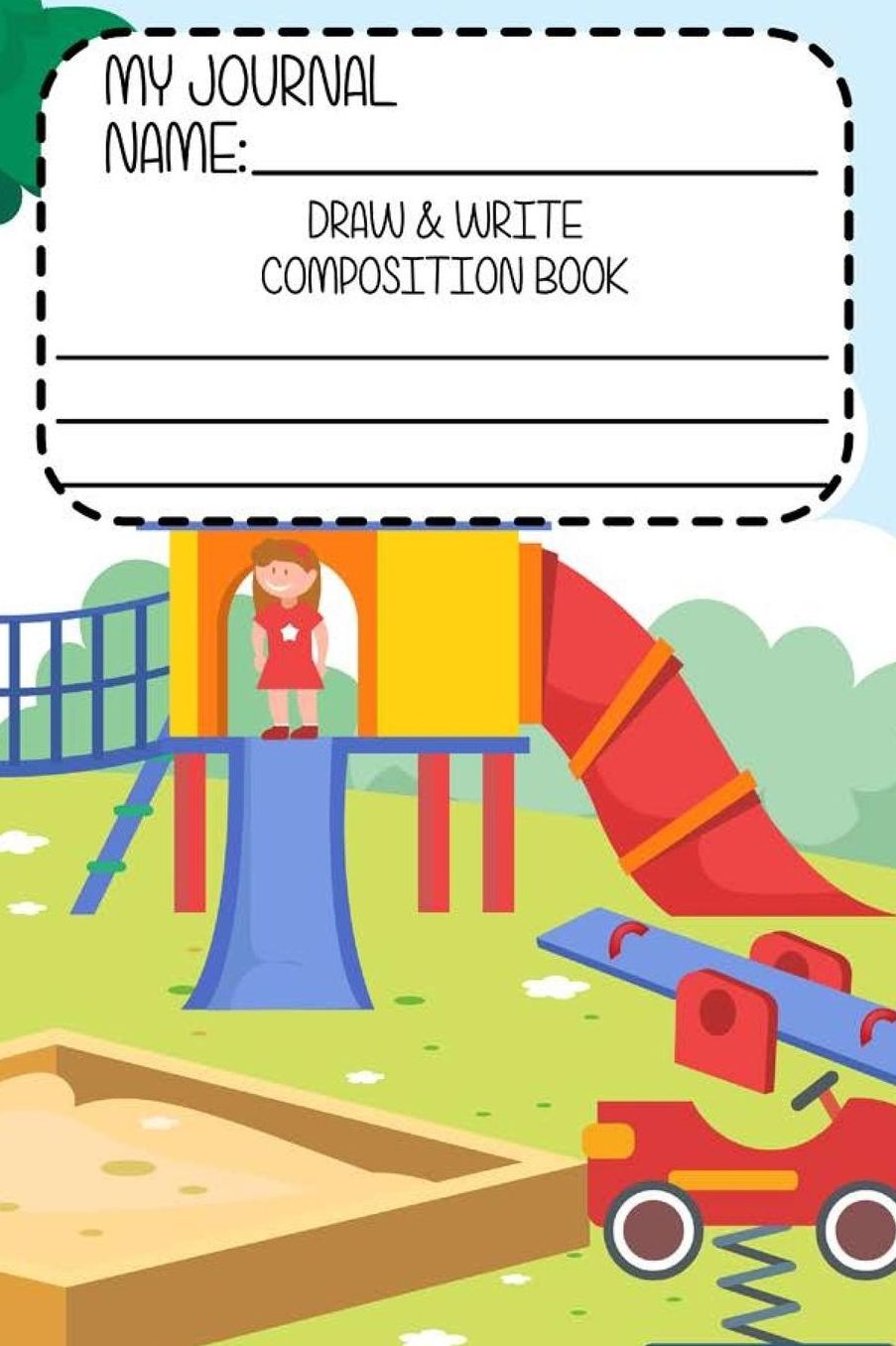 My Journal Name: Draw & Write Composition Book: Kids Primary Writing Notebook with Drawing Space, Composition Book, Handwriting Practice Journal for Kids