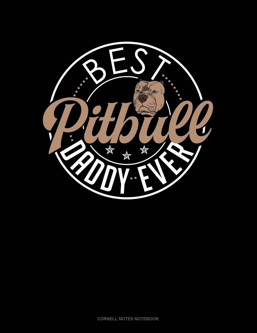 Best Pitbull Daddy Ever: Cornell Notes Notebook