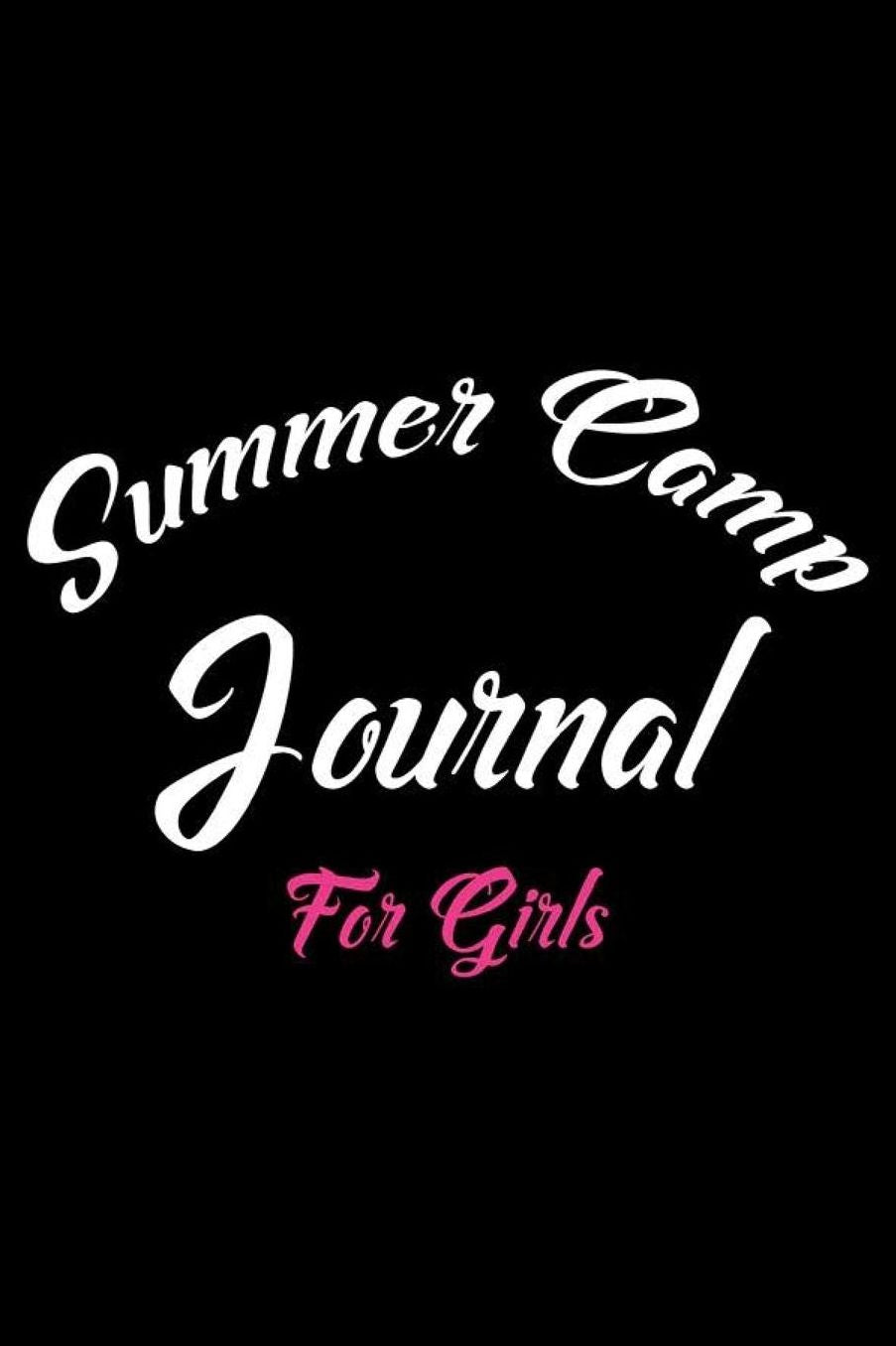 Summer Camp Journal For Girls: Girls Summer Camp Notebook, Camping Memories Diary, Trendy Journal Writing, Outdoor Activity Book