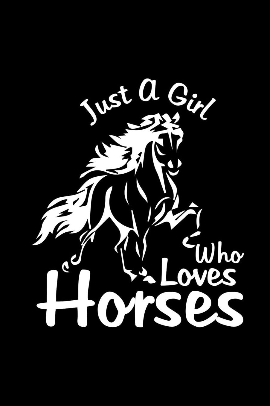 Just A Girl Who Loves Horses: Notebook 120 Pages Journal 6x9 Blank Line
