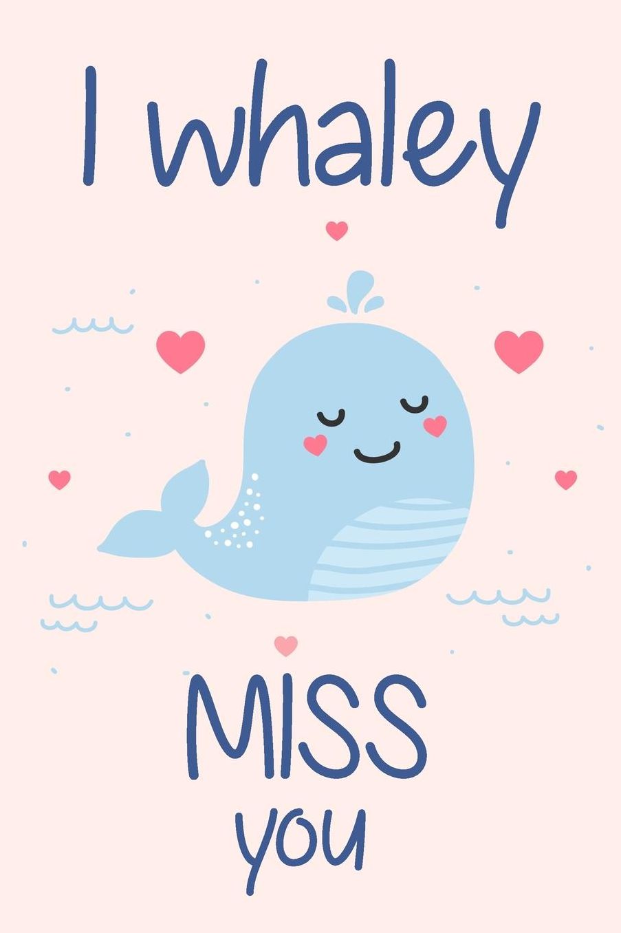 I Whaley Miss You: Cute Whale Romantic Lined Notebook Blank Journal Fun and Practical Gift Alternative To A Greetings Card
