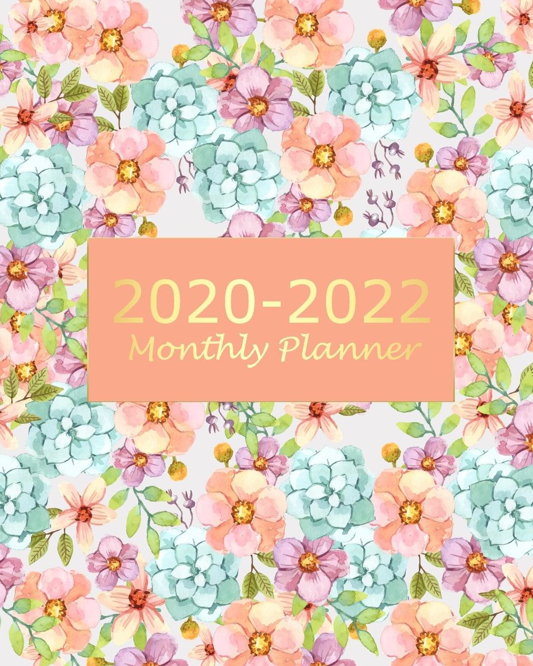 2020-2022 Monthly Planner: Blossom Flowers Monthly Calendar Schedule Organizer (36 Months) For The Next Three Years With Holidays and inspirational Quotes