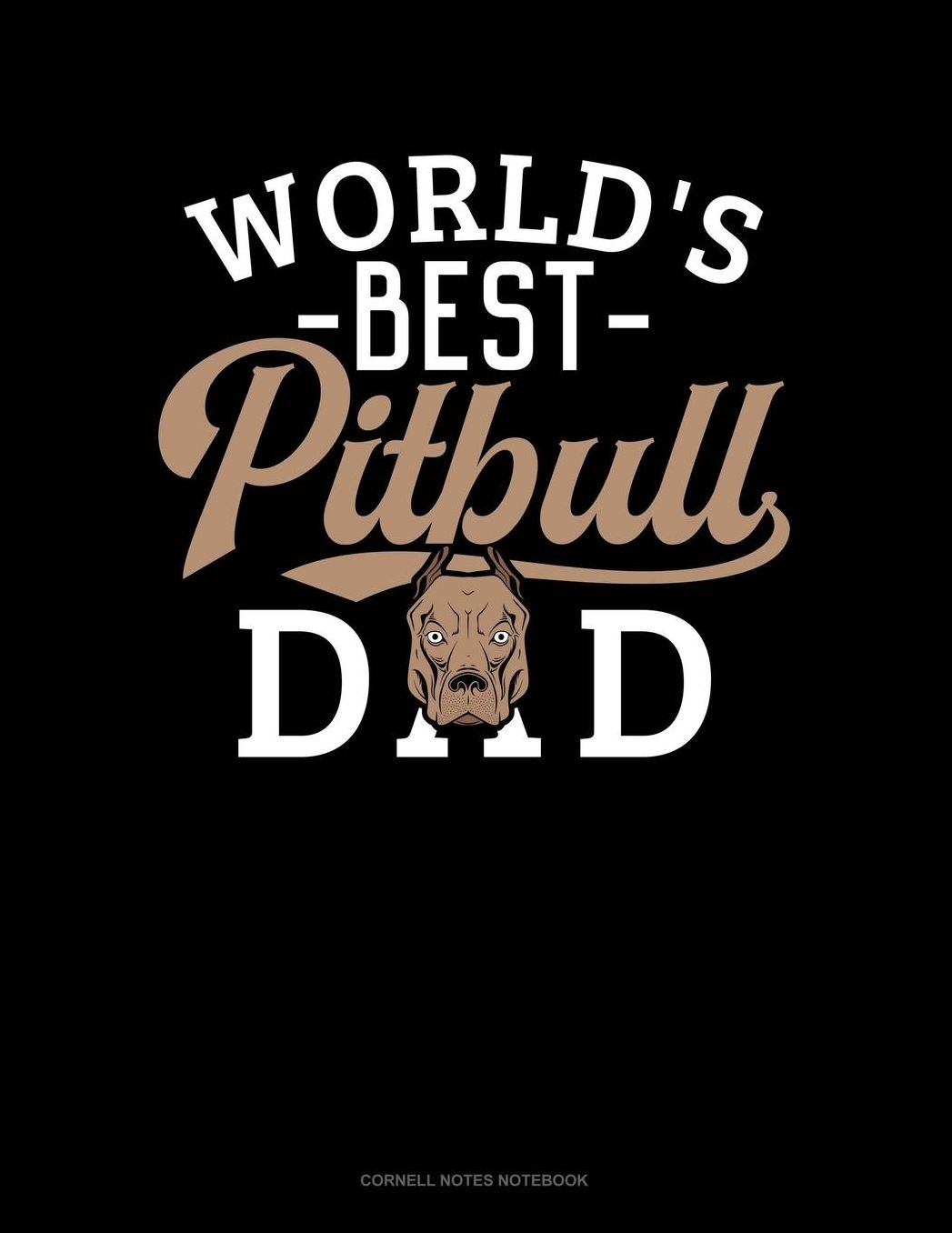 World's Best Pitbull Dad: Cornell Notes Notebook