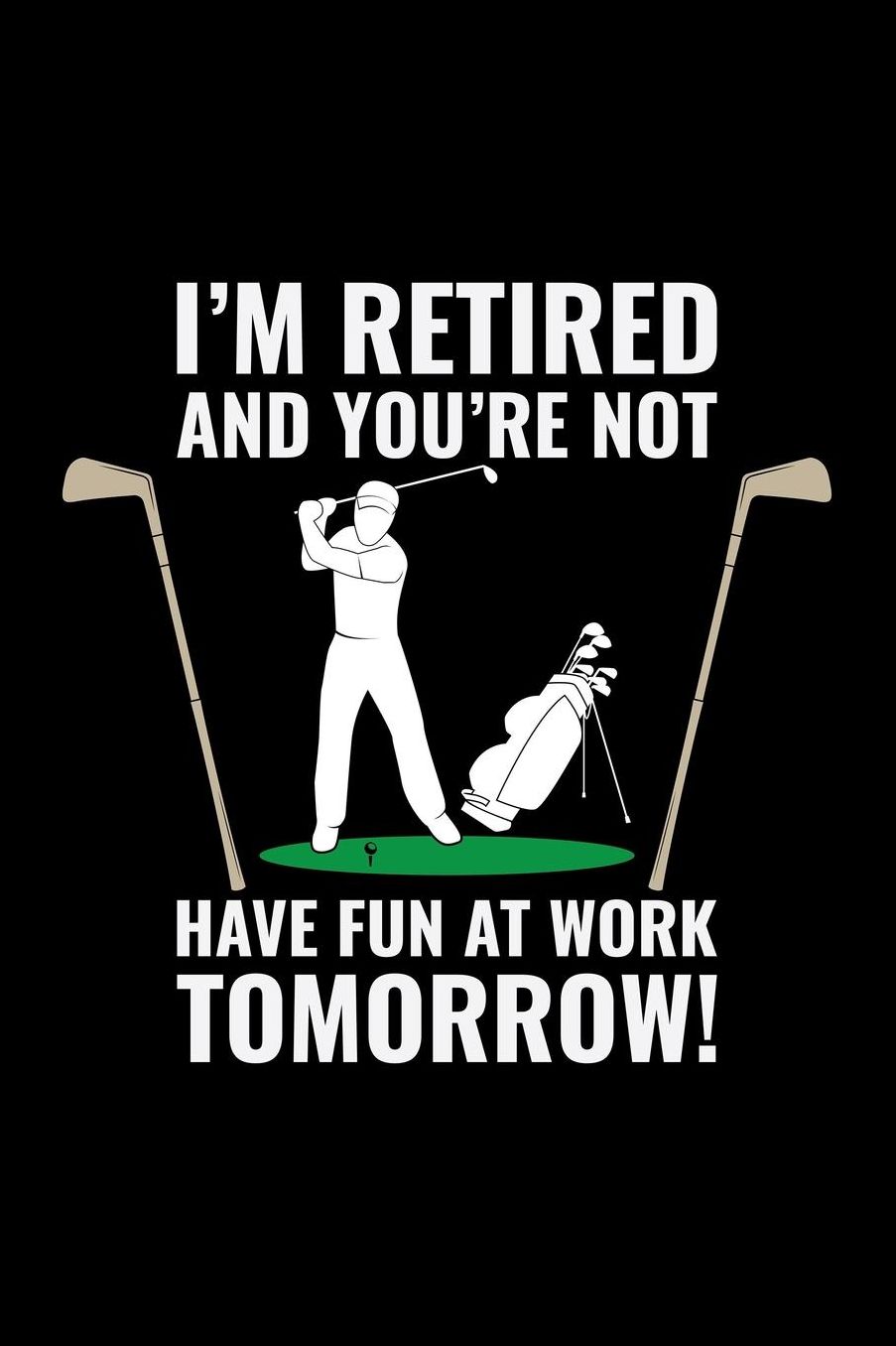 I'M Retired And You'Re Not Have Fun At Work Tomorrow!: Blank Paper Sketch Book - Artist Sketch Pad Journal for Sketching, Doodling, Drawing, Painting or Writing