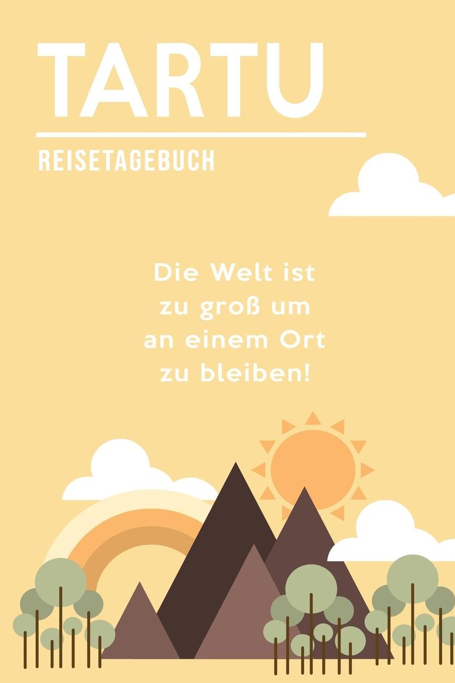 Tartu Reisetagebuch: A5 Notizheft fï¿½r deinen Urlaub in Estland; Reisebuch, Notizbuch, Tagebuch fï¿½r dich selbst zum Listen, Notizen, Checklisten Schreiben oder als Reisegeschenk