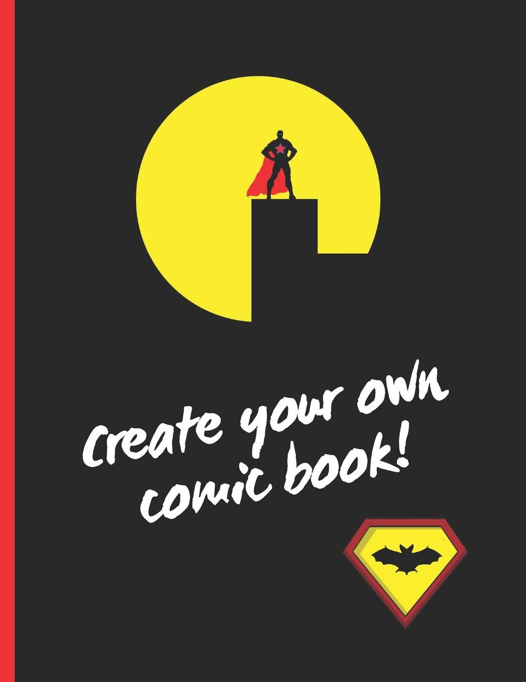 Create Your Own Comic Book!: LARGE Blank Comic Book. Draw your own Comics or Manga. Variety of Templates. For Kids and Adults. DIY.