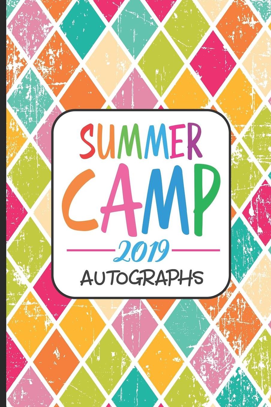 Summer Camp 2019 Autographs: Summer Camp Notebook, Trendy Camp Draw and Write Journal, Activity Book Diary, Autograph and Message Book