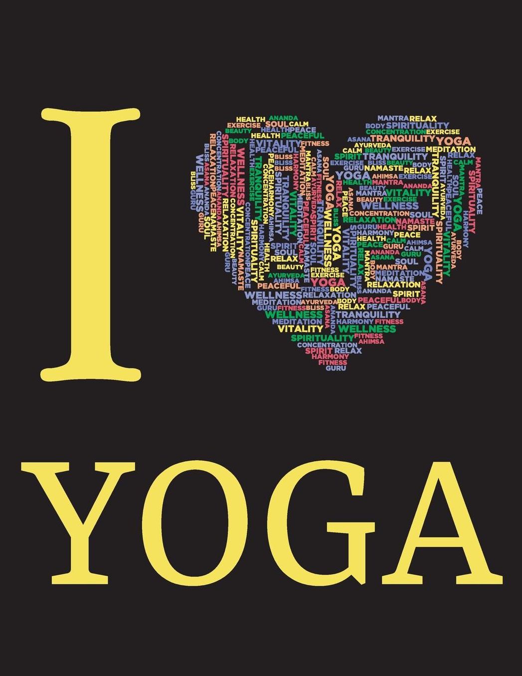 I Love Yoga: Lined Notebook Journal Daily Planner Diary - 8.5x 11, 110 pages