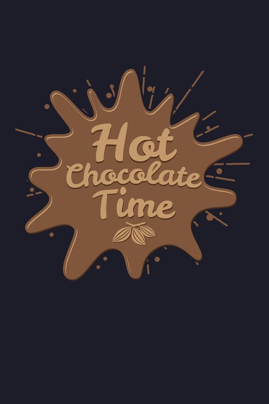 Hot Chocolate Time: Blank Paper Sketch Book - Artist Sketch Pad Journal for Sketching, Doodling, Drawing, Painting or Writing