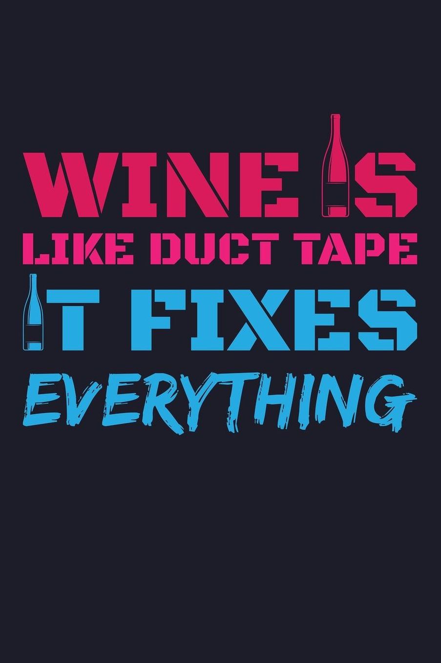 Wine Is Like Duct Tape It Fixes Everything: Blank Paper Sketch Book - Artist Sketch Pad Journal for Sketching, Doodling, Drawing, Painting or Writing