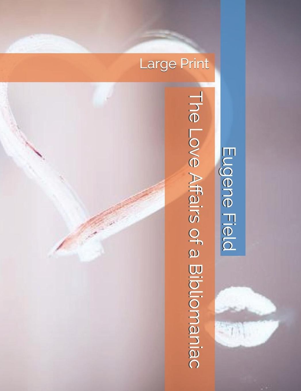 The Love Affairs of a Bibliomaniac: Large Print