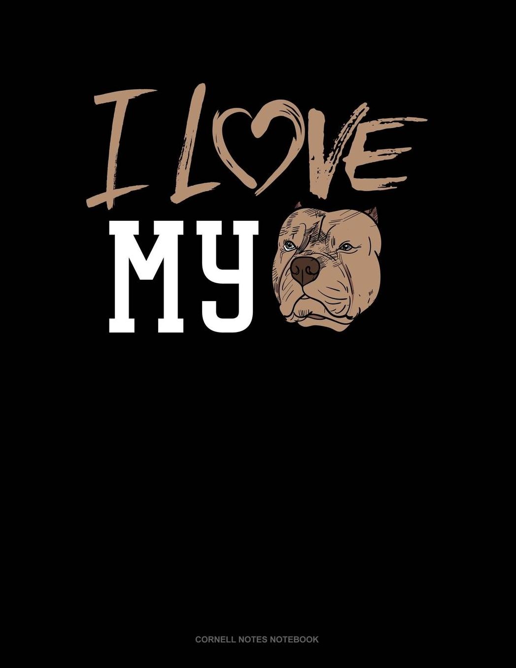 I Love My Pitbull: Cornell Notes Notebook